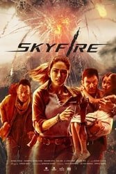 Download Skyfire (2019) Hindi Dubbed English Dual Audio 480p [300MB] 720p [950MB] 1080p [2.5GB] moviesnation.in