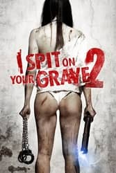 Download I Spit on Your Grave 2 (2013) Hindi Dubbed English Dual Audio 480p 720p 1080p moviesnatio.me