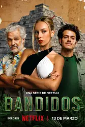 Download Bandidos (Season 1-2) Hindi English Dual Audio 480p 720p 1080p ~ Moviesnation