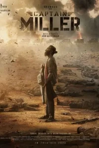 Captain Miller (2024) Hindi Dubbed 480p, 720p, 1080p, & 4k~ MoviesNation.zip