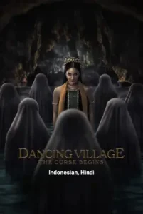 Dancing Village The Curse Begins (2024) Hindi Dubbed 480p, 720p, 1080p, & 4k ~ MoviesNation.zip