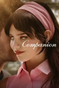 Companion (2025) English with subtitles 480p, 720p, 1080p, & 4k ~ MoviesNation.cool