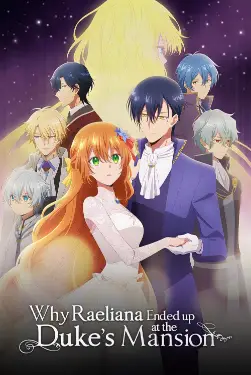 Download Why Raeliana Ended Up at the Duke's Mansion (Season 1) Hindi - English Dual Audio All Episodes 480p 720p 1080p ~ Moviesnation