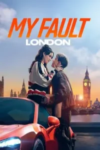 My Fault London (2025) Hindi Dubbed 480p, 720p, 1080p, & 4k ~ MoviesNation.cool