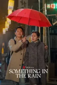 Something in the Rain (Season 1) Hindi Dubbed 480p, 720p, 1080p, & 4k ~ MoviesNation.cool