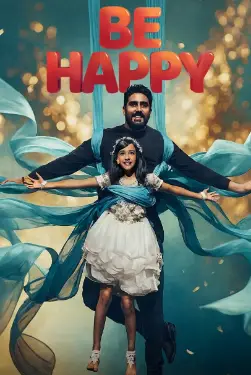 Download Be Happy (2025) Full Movie 480p, 720p, 1080p, & 4k ~ moviesnation.party